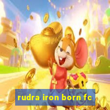 rudra iron born fc